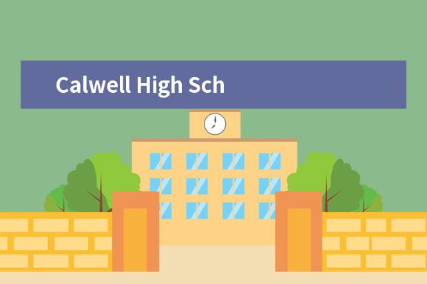 Calwell High School师生情况怎么样 师资力量如何